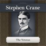 The Veteran by Stephen Crane