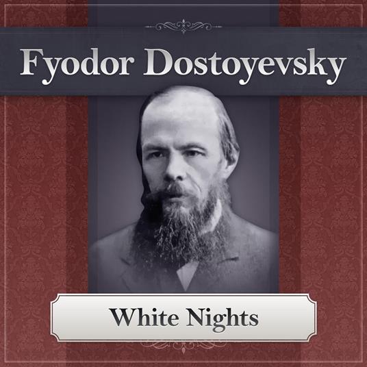 White Nights by Dostoevsky - Dostoevskij, Fedor Michajlov - Audiolibro in  inglese