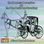 The Deacon's Masterpiece or the Wonderful One Hoss Shay