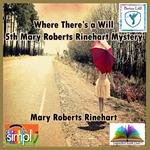 Where There's a Will the 5th Mary Roberts Rinehart Mystery