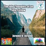 The Idle Thoughts of an Idle Fellow In an American Voice