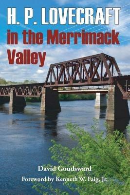 H. P. Lovecraft in the Merrimack Valley - David Goudsward - cover