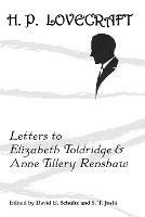 Letters to Elizabeth Toldridge and Anne Tillery Renshaw - H P Lovecraft - cover