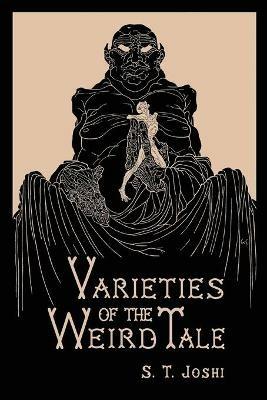 Varieties of the Weird Tale - S T Joshi - cover