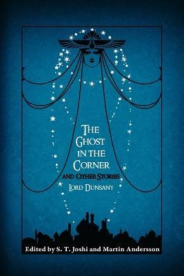 The Ghost in the Corner and Other Stories - Lord Dunsany - cover