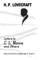 Letters to C. L. Moore and Others - H P Lovecraft - cover