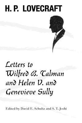 Letters to Wilfred B. Talman and Helen V. and Genevieve Sully - H P Lovecraft - cover
