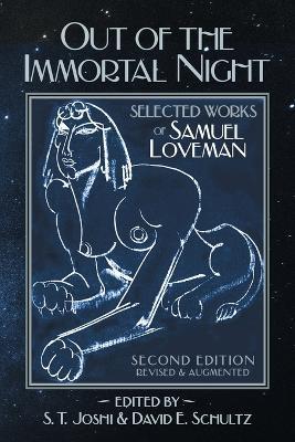 Out of the Immortal Night: Selected Works of Samuel Loveman (Second Edition, Revised and Augmented) - Samuel Loveman - cover