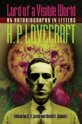 Lord of a Visible World: An Autobiography in Letters - H P Lovecraft - cover
