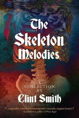 The Skeleton Melodies - Clint Smith - cover