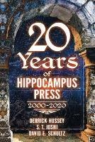 Twenty Years of Hippocampus Press: 2000-2020 - Derrick Hussey,S T Joshi,David E Schultz - cover