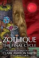 Zothique: The Final Cycle - Clark Ashton Smith - cover