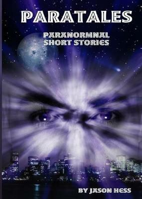 Paratales: Paranormal Short Stories - Jason Hess - cover