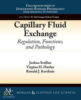 Capillary Fluid Exchange: Regulation, Functions, and Pathology - Joshua Scallan,Virginia Huxley,Ronald Korthuis - cover