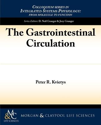 The Gastrointestinal Circulation - Peter Kvietys - cover
