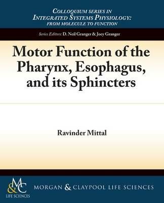 Motor Function of the Pharynx, Esophagus, and its Sphincters - Ravi Mittal - cover