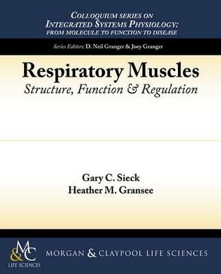 Respiratory Muscles: Structure, Function and Regulation - Gary C. Sieck,Heather M. Gransee - cover