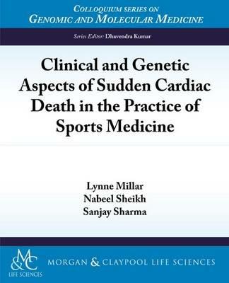 Clinical and Genetic Aspects of Sudden Cardiac Death in the Practice of Sports Medicine - Lynne Millar,Nabeel Sheikh,Sanjay Sharma - cover