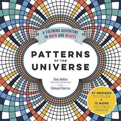 Patterns of the Universe: A Coloring Adventure in Math and Beauty - Alex Bellos,Edmund Harriss - cover