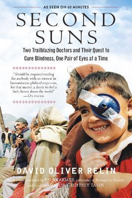 Second Suns: Two Trailblazing Doctors and Their Quest to Cure Blindness, One Pair of Eyes at a Time - David Oliver Relin - cover