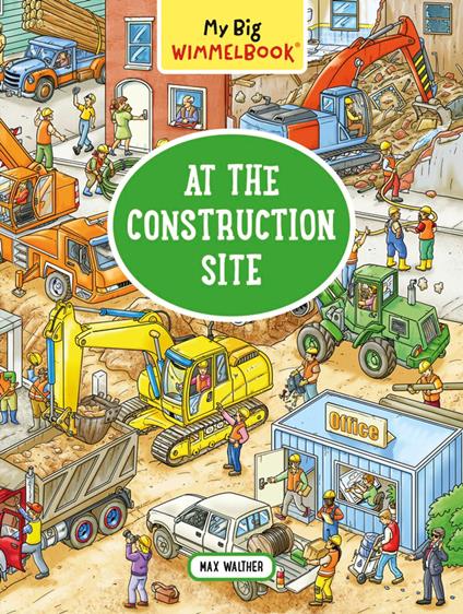 My Big Wimmelbook® - At the Construction Site - Max Walther - ebook