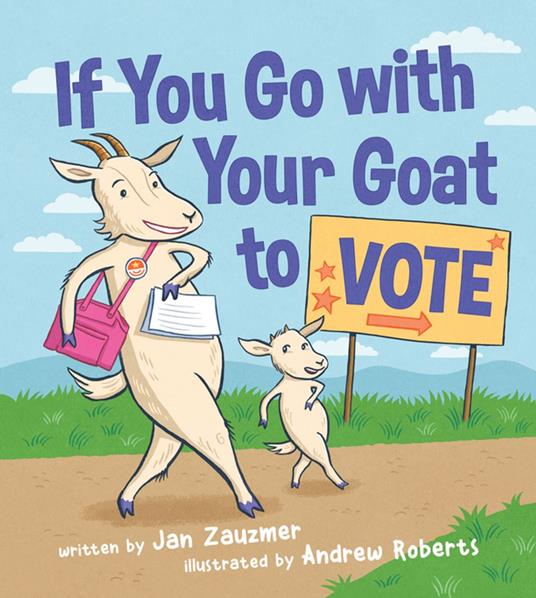 If You Go with Your Goat to Vote - Jan Zauzmer,Andrew Roberts - ebook