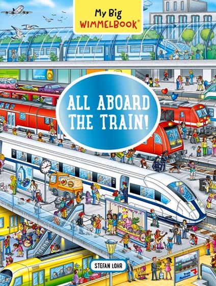 My Big Wimmelbook® - All Aboard the Train! - Stefan Lohr - ebook