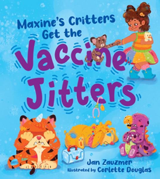 Maxine's Critters Get the Vaccine Jitters - Jan Zauzmer,Corlette Douglass - ebook