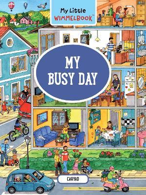 My Little Wimmelbook: My Busy Day - Caryad - cover