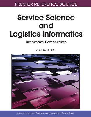 Service Science and Logistics Informatics: Innovative Perspectives - cover