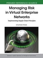 Managing Risk in Virtual Enterprise Networks: Implementing Supply Chain Principles