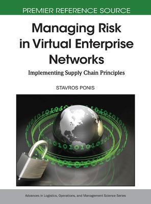 Managing Risk in Virtual Enterprise Networks: Implementing Supply Chain Principles - cover