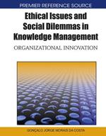 Ethical Issues and Social Dilemmas in Knowledge Management: Orgnizational Innovation