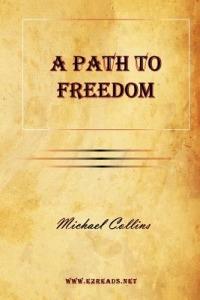A Path to Freedom - Michael Collins - cover