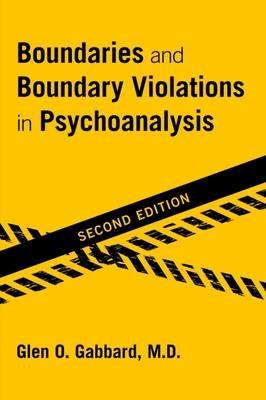 Boundaries and Boundary Violations in Psychoanalysis - Glen O. Gabbard - cover