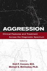 Aggression: Clinical Features and Treatment Across the Diagnostic Spectrum