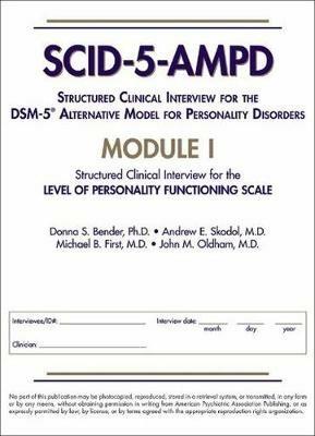 Structured Clinical Interview for the DSM-5® Alternative Model for Personality Disorders (SCID-5-AMPD) Module I: Level of Personality Functioning Scale - Donna S. Bender,Andrew E. Skodol,Michael B. First - cover