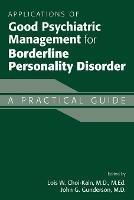 Applications of Good Psychiatric Management for Borderline Personality Disorder: A Practical Guide