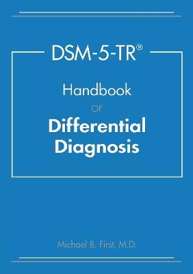 DSM-5-TR® Handbook of Differential Diagnosis - Michael B. First - cover