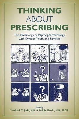 Thinking About Prescribing: The Psychology of Psychopharmacology With Diverse Youth and Families - cover