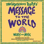 Indigenous Peoples' Message To The World, The