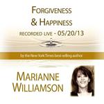 Forgiveness & Happiness with Marianne Williamson