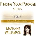 Finding Your Purpose with Marianne Williamson