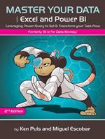 Master Your Data with Excel and Power BI: Leveraging Power Query to Get & Transform Your Task Flow