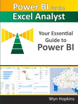 Power BI for the Excel Analyst: The essential guide to starting your Power BI journey - Wyn Hopkins - cover