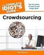 The Complete Idiot's Guide to Crowdsourcing
