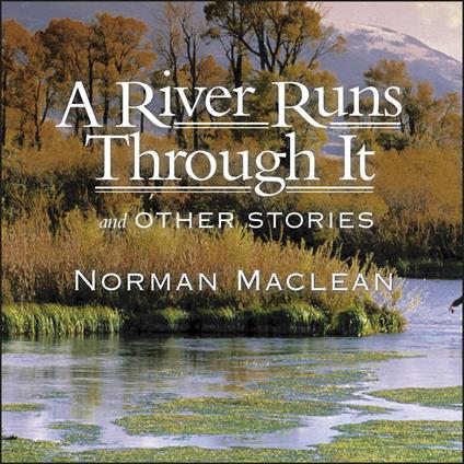 A River Runs Through It and Other Stories