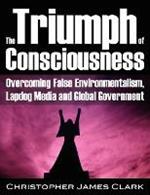 Triumph of Consciousness: Overcoming False Environmentalism, Lapdog Media & Global Government