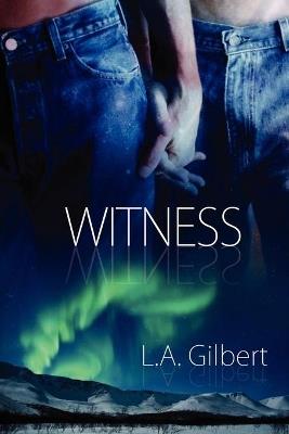 Witness - L.A. Gilbert - cover