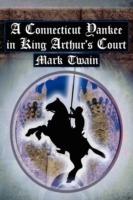 A Connecticut Yankee in King Arthur's Court: Twain's Classic Time Travel Tale